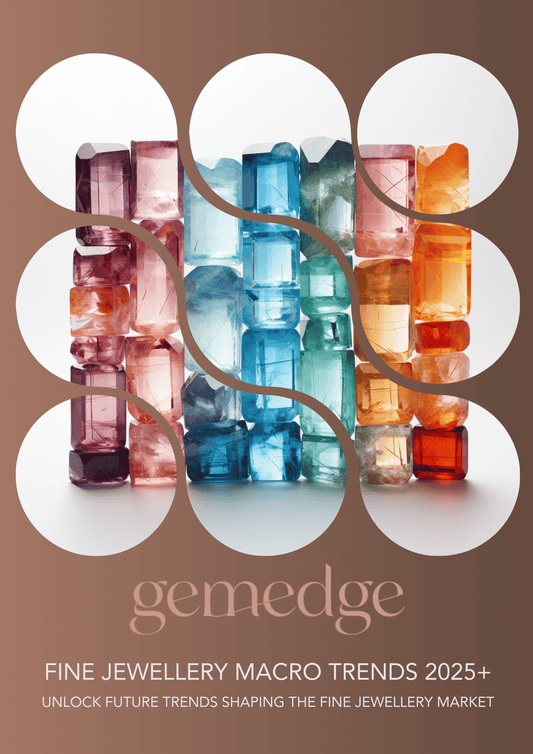 GEMEDGE Fine Jewellery Macro Trends 2025+